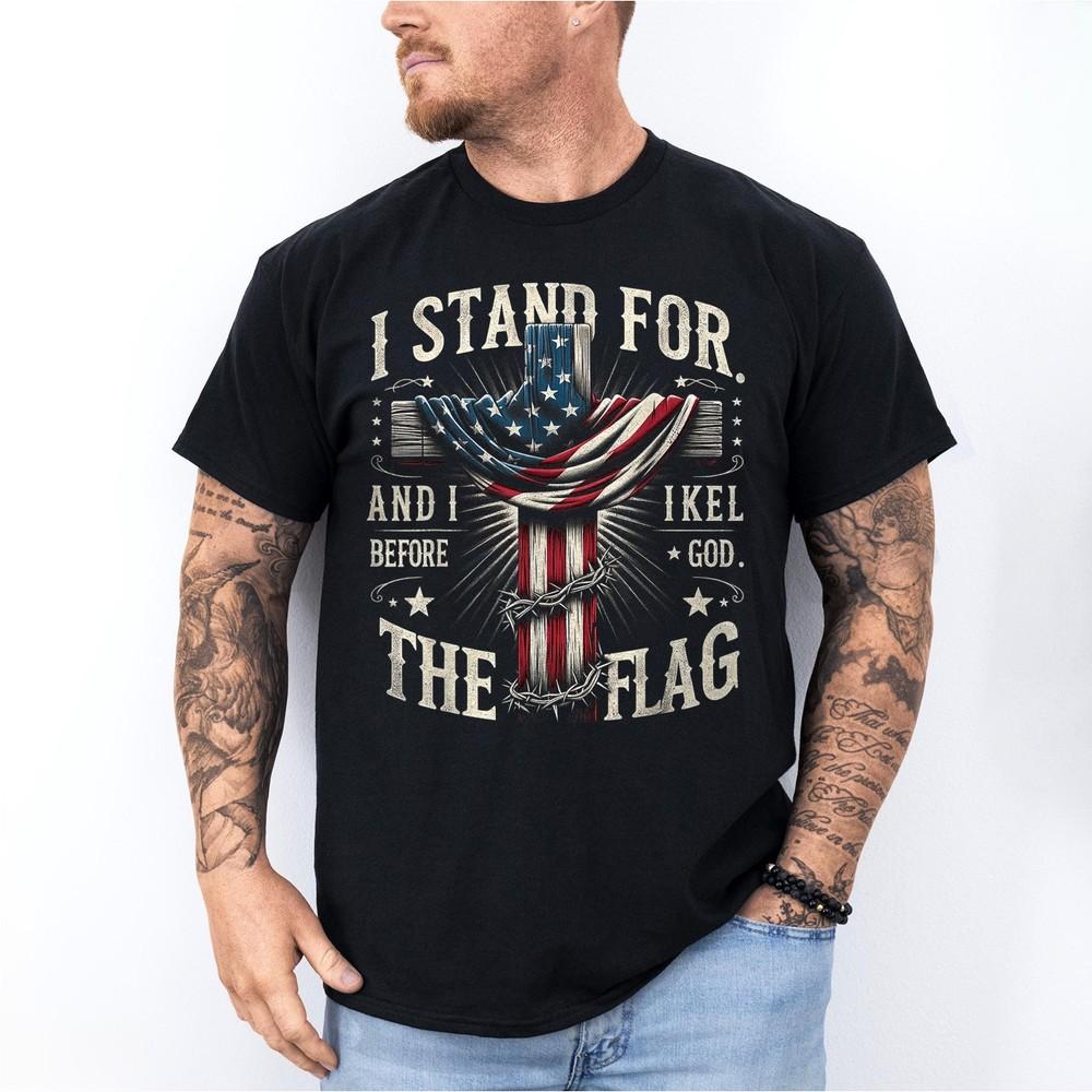 

I Stand For The Flag And I Kneel Before God - Patriotic Christian Faith T-Shirt 2XL