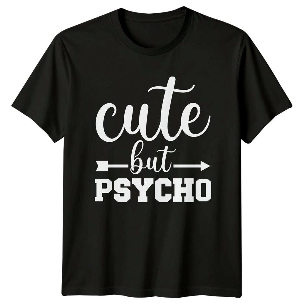 Cute But Psycho Arrow Design Sarcastic Unisexs Unisexs Graphic TShirt