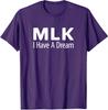 I Have a Dream MLK Iconic Quote Inspired Proud Theme Unisex T-Shirt