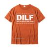 T-shirt Unisex DILF Padre Devoto Coinvolto Amorevole Papà Papa Cotone Europa Top Maschili Camicia Classica Nuovissima T-shirt
