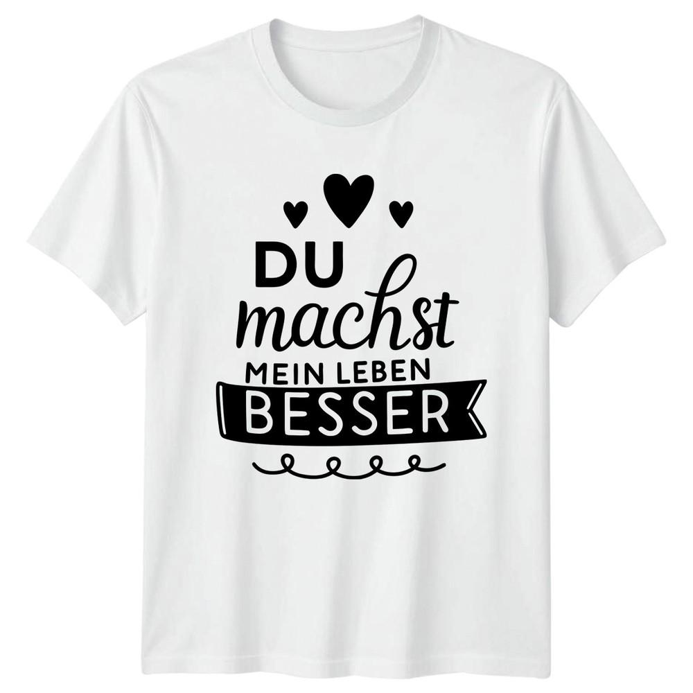 Du Machst Mein Leben Besser TShirt GerUnisex Quote Anniversary Gift For Him Her S