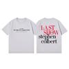 The Last Show with Stephen Colbert 2026 Tshirt High Quality Fashion Oversized T Shirt Unisex Women Clothing Casual Cotton Tshirts