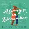 Always In December by Emily Stone Paperback Book 9781472279606