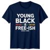 Young Black And Free Ish T-Shirt Juneteenth History Black Heritage