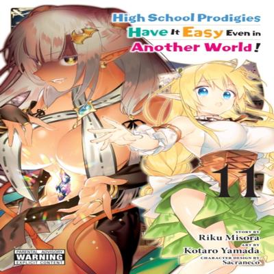 High School Prodigies Have It Easy Even In Another World Vol. 11 Manga by Sacraneco Sacraneco... 9781975336370