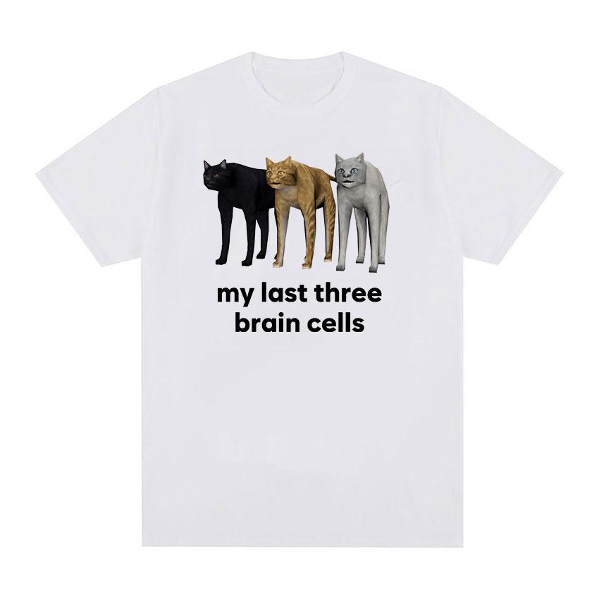 

My Last Three Brain Cells Cats Funny Meme T Shirts Men Women Fashion Casual Short Sleeve T-shirt Tops 100% Cotton Oversized Tees