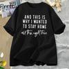 Funny Introvert T-shirt for Men Women and This Is Why I Wanted To Stay Home Printed Tshirt Short Sleeve Cotton Tees Clothing