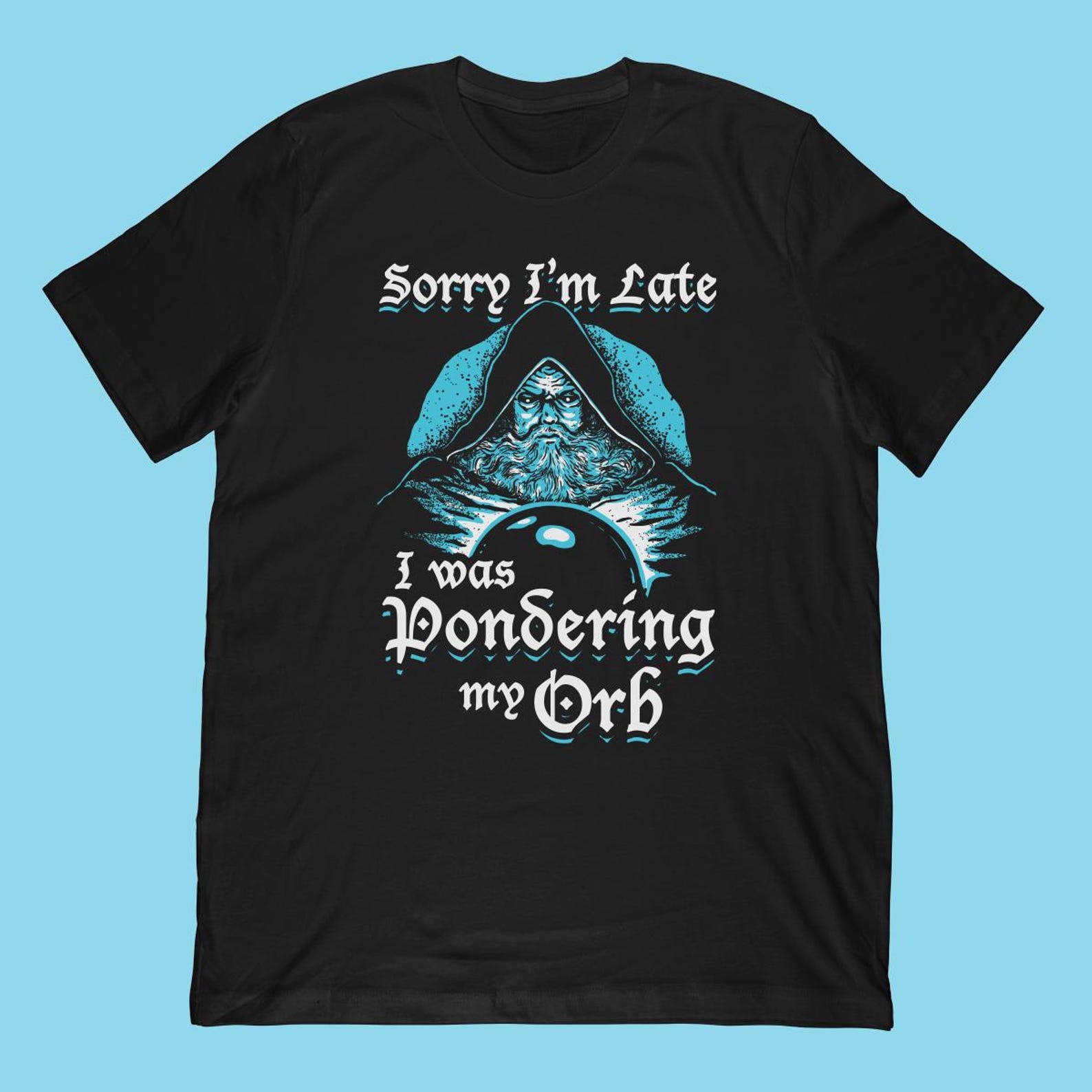 Pondering My Orb T-Shirt | Wizard Meme Gift, Funny Sorcerer Apparel L