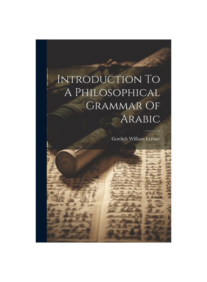 Lavishlivings Introduction To A Philosophical Grammar Of Arabic