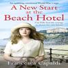 A New Start At the Beach Hotel by Francesca Capaldi Paperback Book 9781804361337