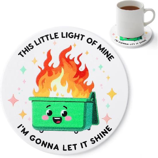 Dumpster On Fire Coaster for Mug Cup Tumbler,Dumpster Desk Accessories,This Little Light of Mine I m Gonna Let It Shine,Office Gifts for Women Men