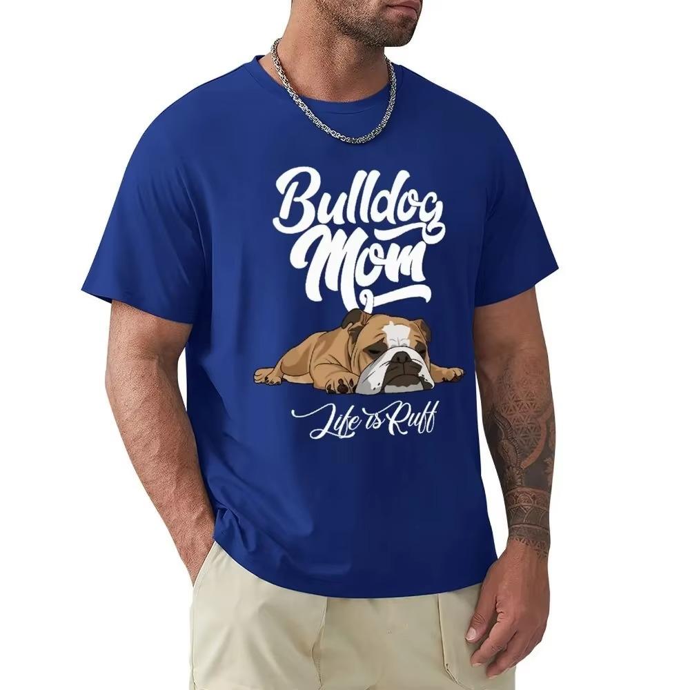 Fun English Bulldog T-shirt Bulldog Mom Life Is Ruff Short Sleeve Casual T-shirt Men Fashion O-neck 100% Cotton TShirts Tee Top