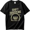 Adult For Him Round Neck T Shirt Black Shift Happens Logo Design Pattern Minimalist Unisex Tees Summer Cotton Teeshirt Unisex