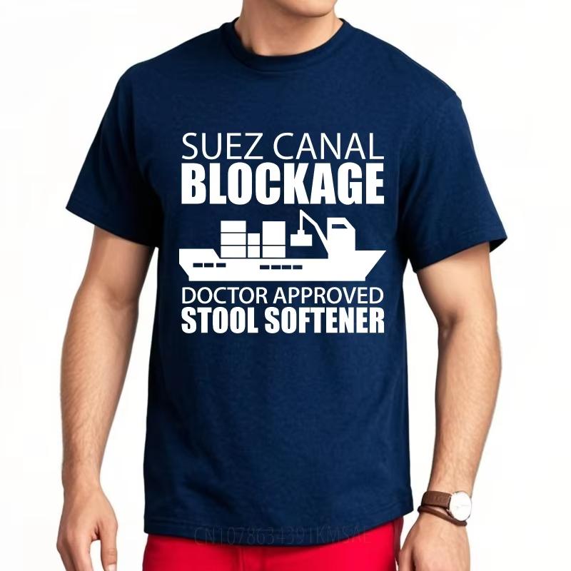 Travel Man O Neck T Shirt Black Suez Canal Blockage Doctor Approved Stool Softener Comfort Tshirt Men Fashionable Tshirt
