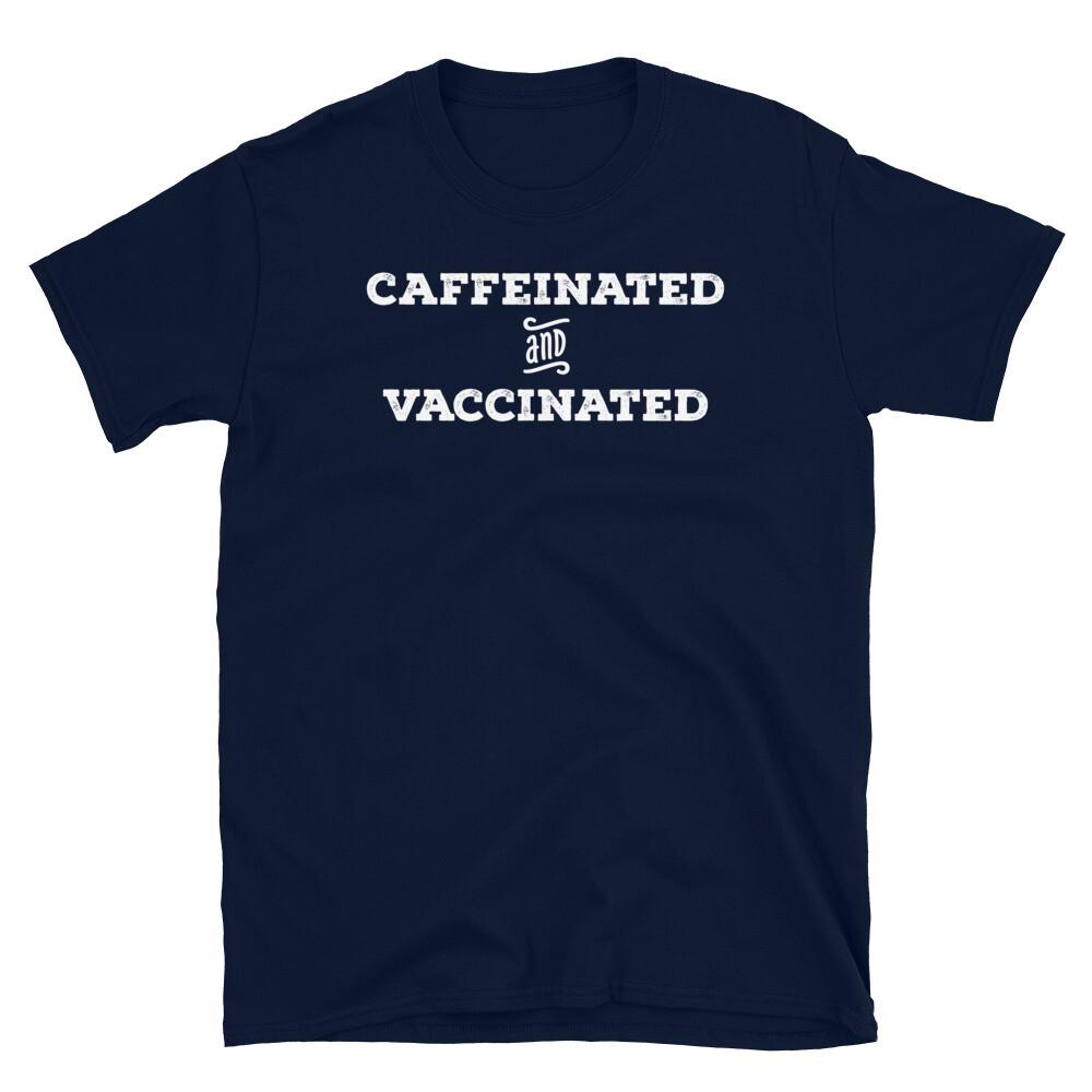 Caffeinated and Vaccinated Coffee Caffeine Vaccine Short-Sleeve Unisex T-Shirt 2XL