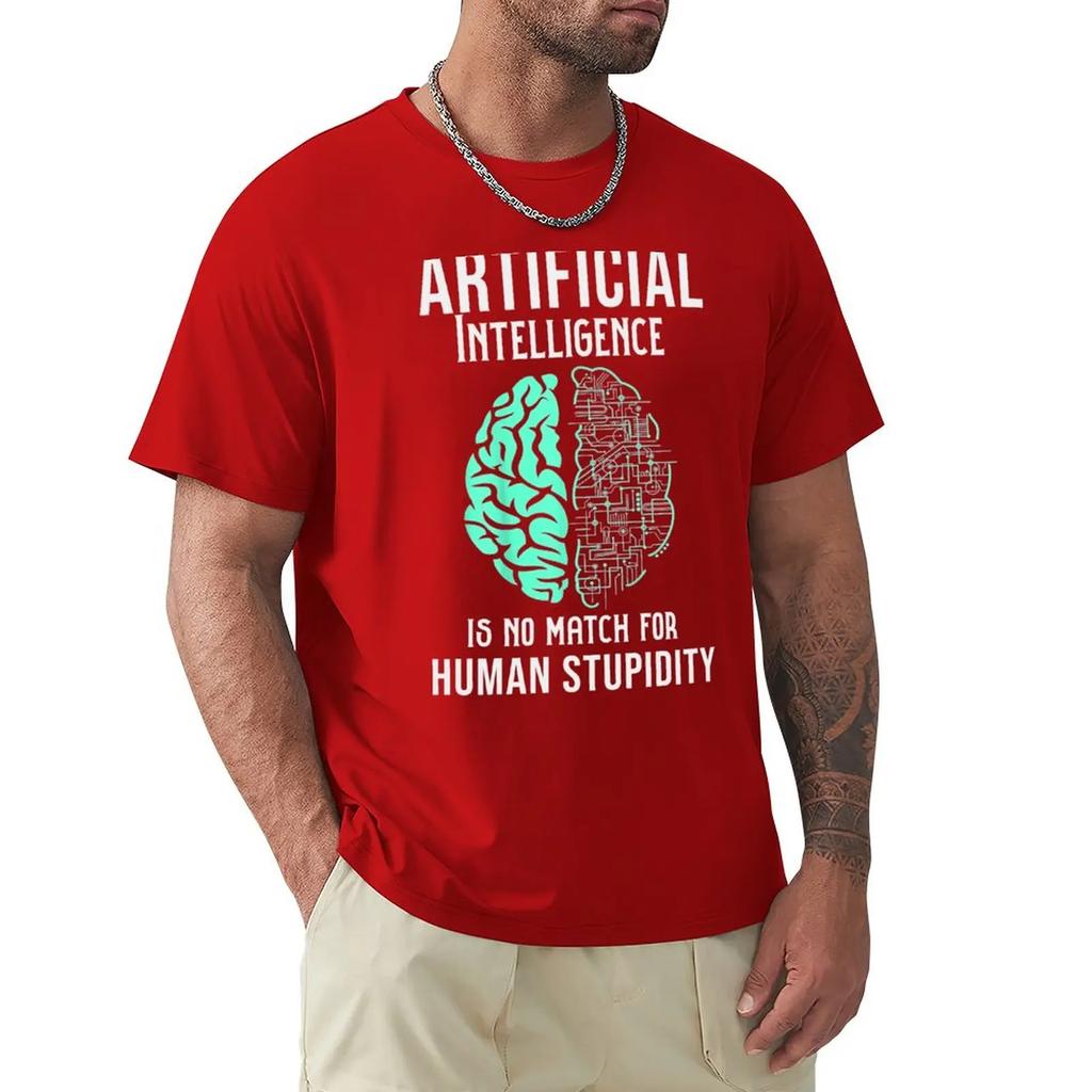 Artificial Intelligence Is No a Match for Human Stupidity T-Shirt