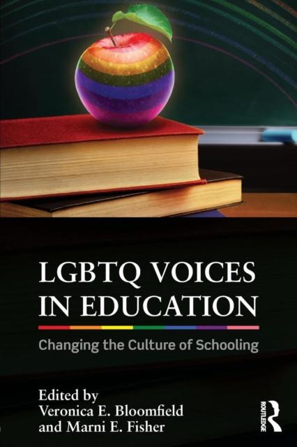 The LGBTQ Voices In Education : Changing the Culture of Schooling Book