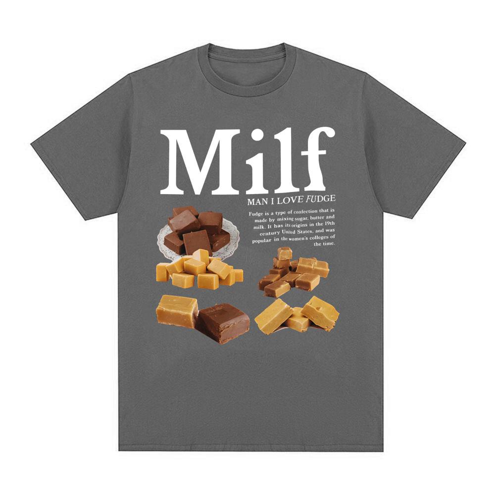 Milf Man I Love Fudge Fun Chocolate Meme Tshirt Summer Mens Womens Casual Cotton Fashion Mens Tshirt Street Wear Y2K