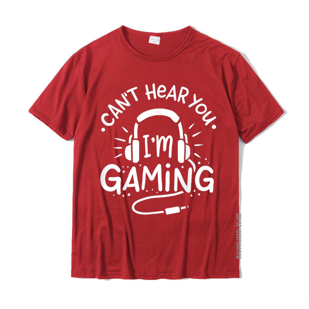 Gamer Gift Cant Hear You Im Gaming TShirt Hot Sale Normal T Shirt Cotton T Shirt For Men Normal S
