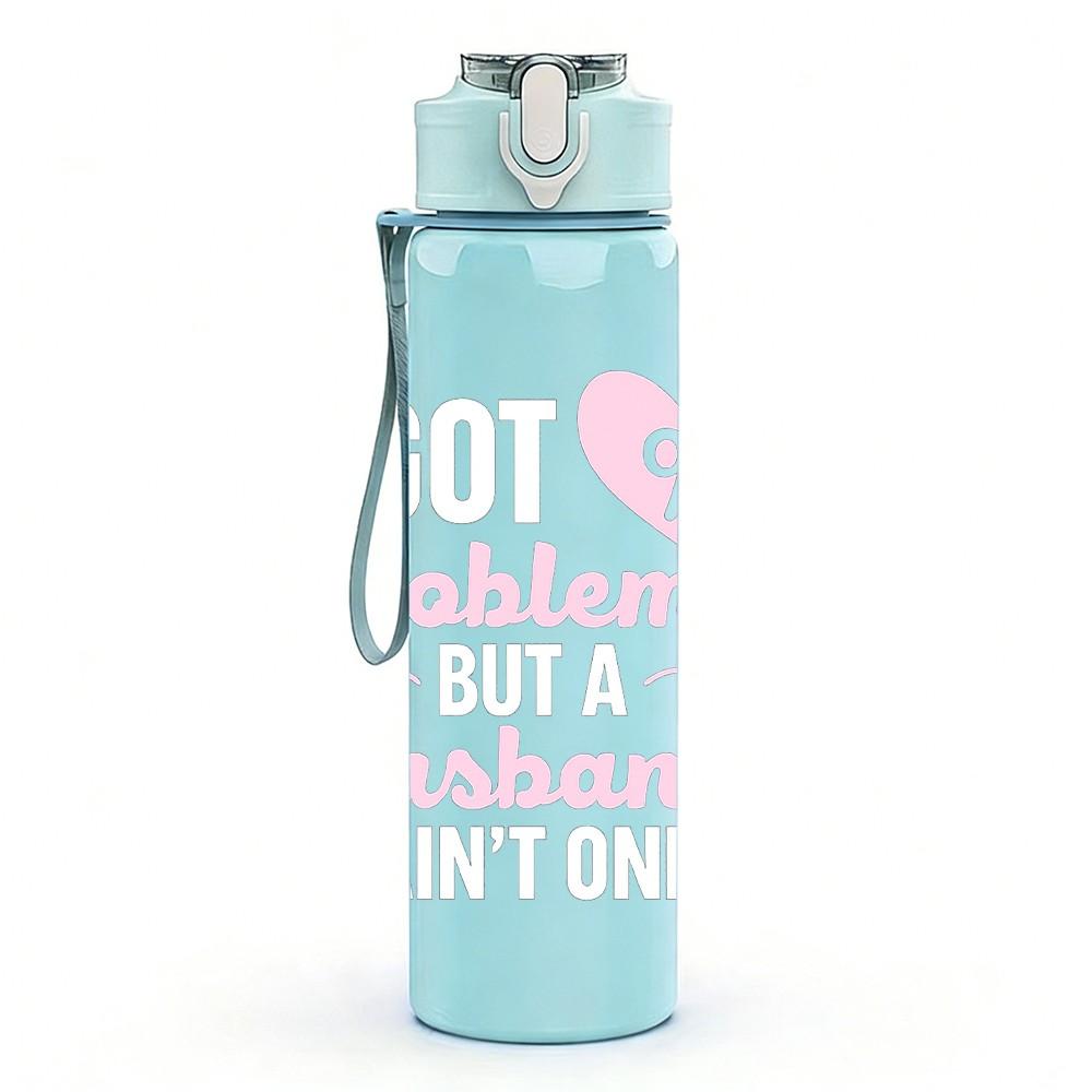 1PC 100 Problems Husband Quote Print 750ml Color Plastic Sports Water Bottle Leakproof Flip Straw Lid Suitable for Sports Office Home Use