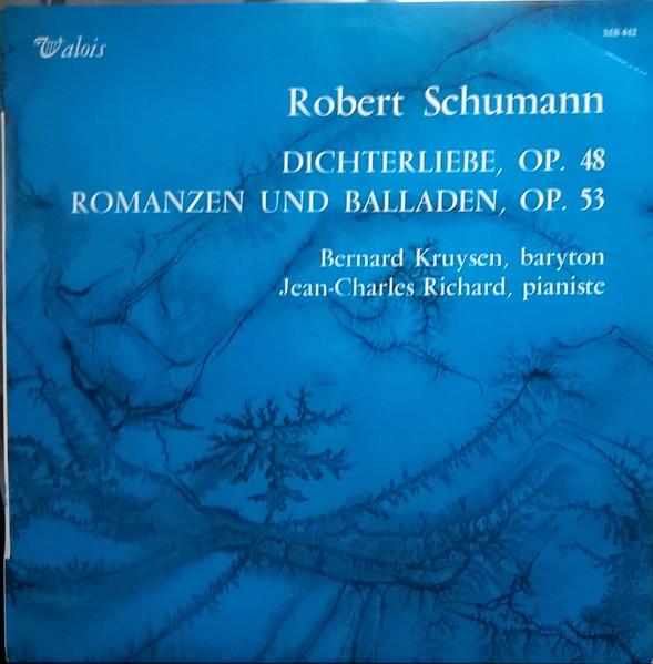 

LP Record ROBERT SCHUMANN BERNARD KRUYSEN J Dichterliebe Op. 48 Romanzen Und MB442 Valois 1963 France Classical Used