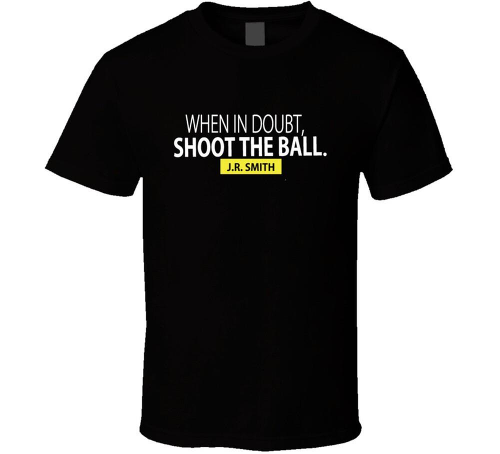 J.R. Smith When In Doubt Shoot The Ball Basketball Cleveland Cavs Trade Fan T Sh