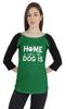 Inkmeso Women Raglan 3 4 Sleeves Tshirt    Home Is Where The Dog Is   Shirt For Dog Lover Graphic
