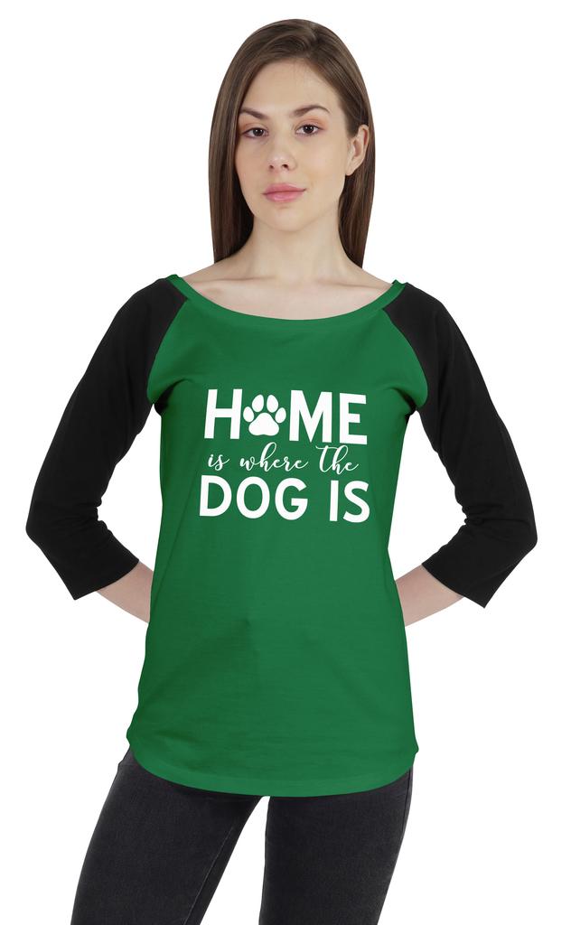 Inkmeso Women Raglan 3 4 Sleeves Tshirt    Home Is Where The Dog Is   Shirt For Dog Lover Graphic