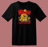 Nieuwe Wawa Ik Zal Hier Sterven T-shirt S-5XL Unisex T-shirt