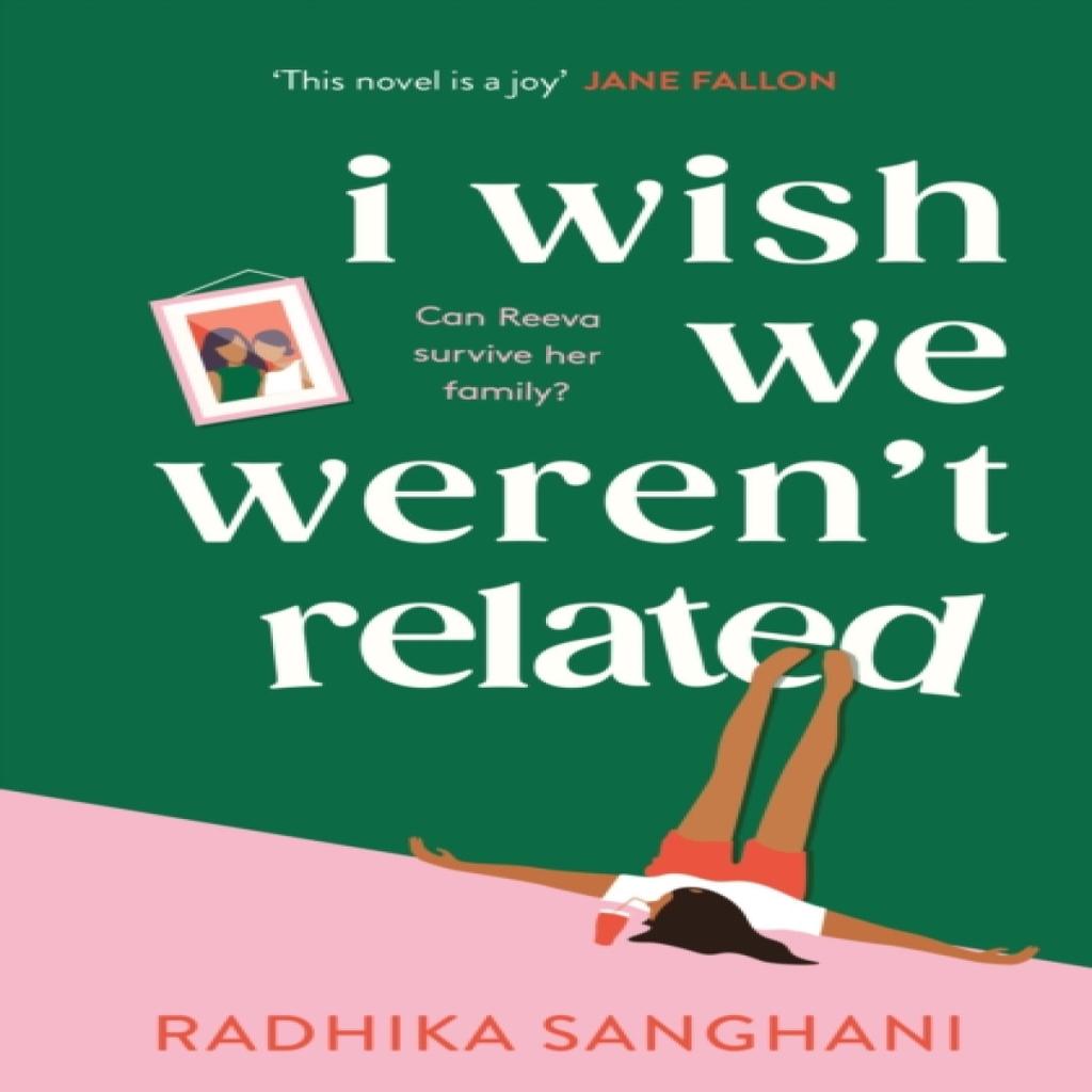 I Wish We Werent Related by Radhika Sanghani Paperback Book 9781472277756