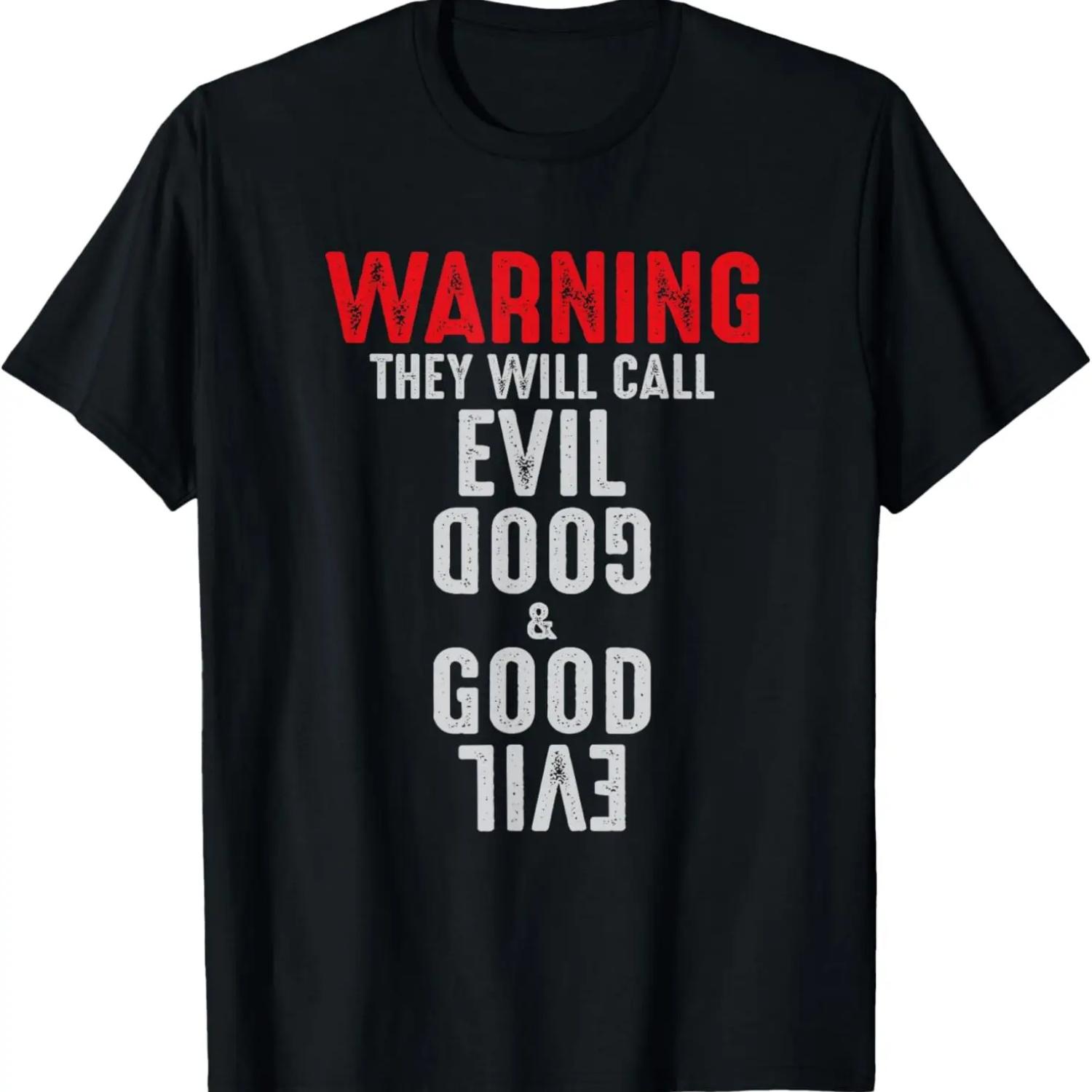 Christian Warning They Will Call Evil Good and Good Evil T-Shirt XXXXXL чёрный