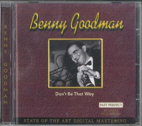 

CD BENNY GOODMAN Dont Be That Way 204267202 PAST PERFECT Germany Jazz Used