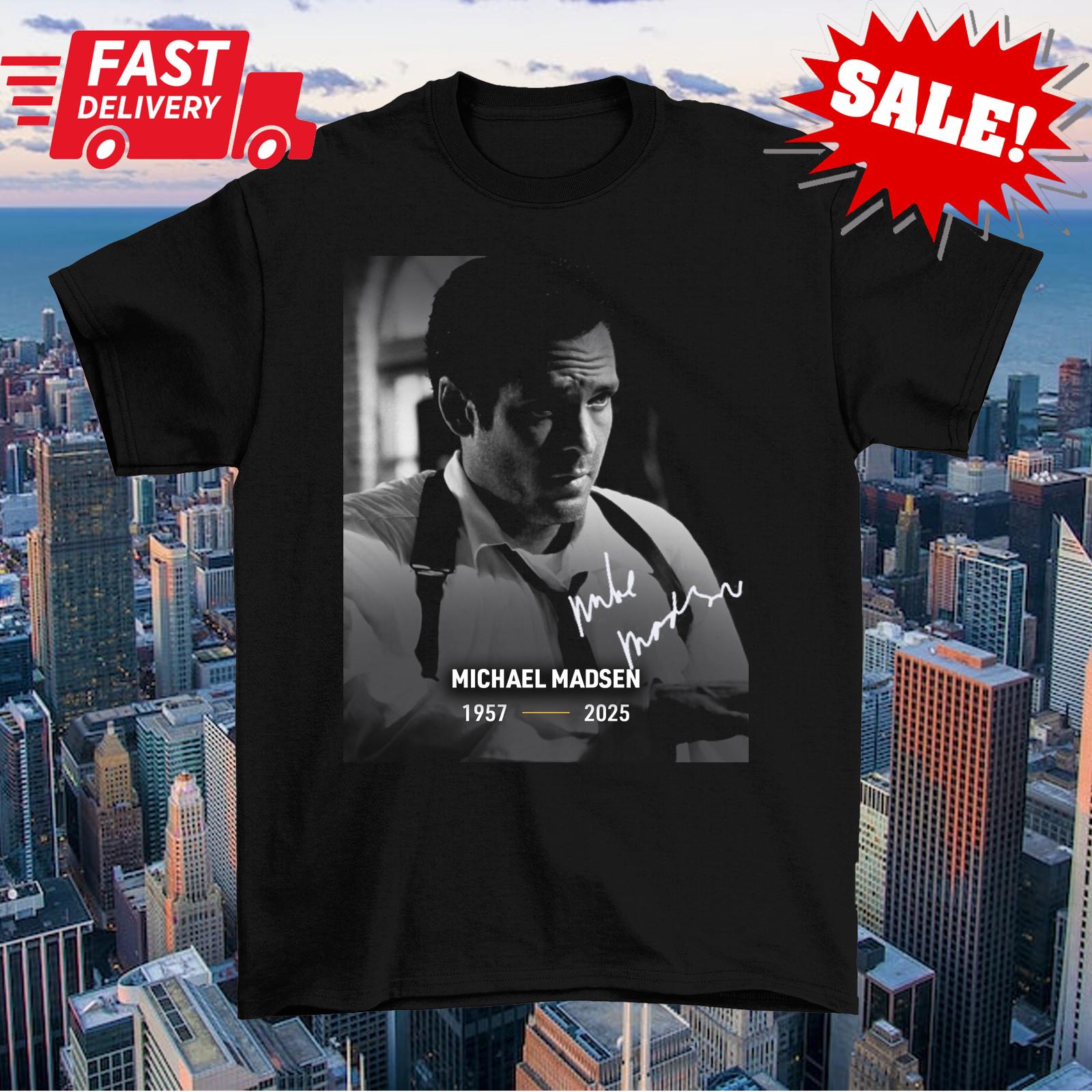 Michael Madsen 1957 2025 I Missing You Shirt Classic Black Unisex S-5XL 1V0308 XXL