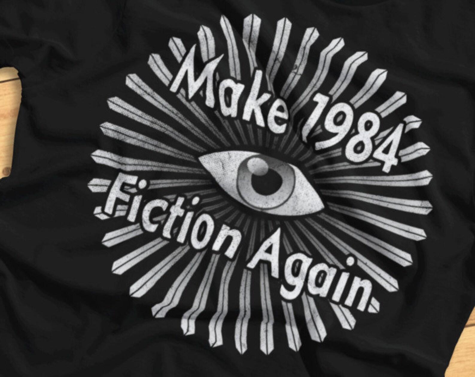 Make 1984 Fiction Again - Dystopian Sci Fi - T-Shirt L