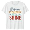 Embrace Positivity And Let It T-Shirt Inspirational Quote Mental Health