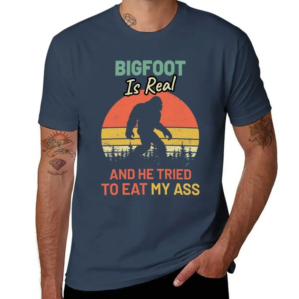 Bigfoot Is Real And He Tried To Eat My Ass T-Shirt Tops Boys Whites Plus Sizes Mens Cotton T Shirts