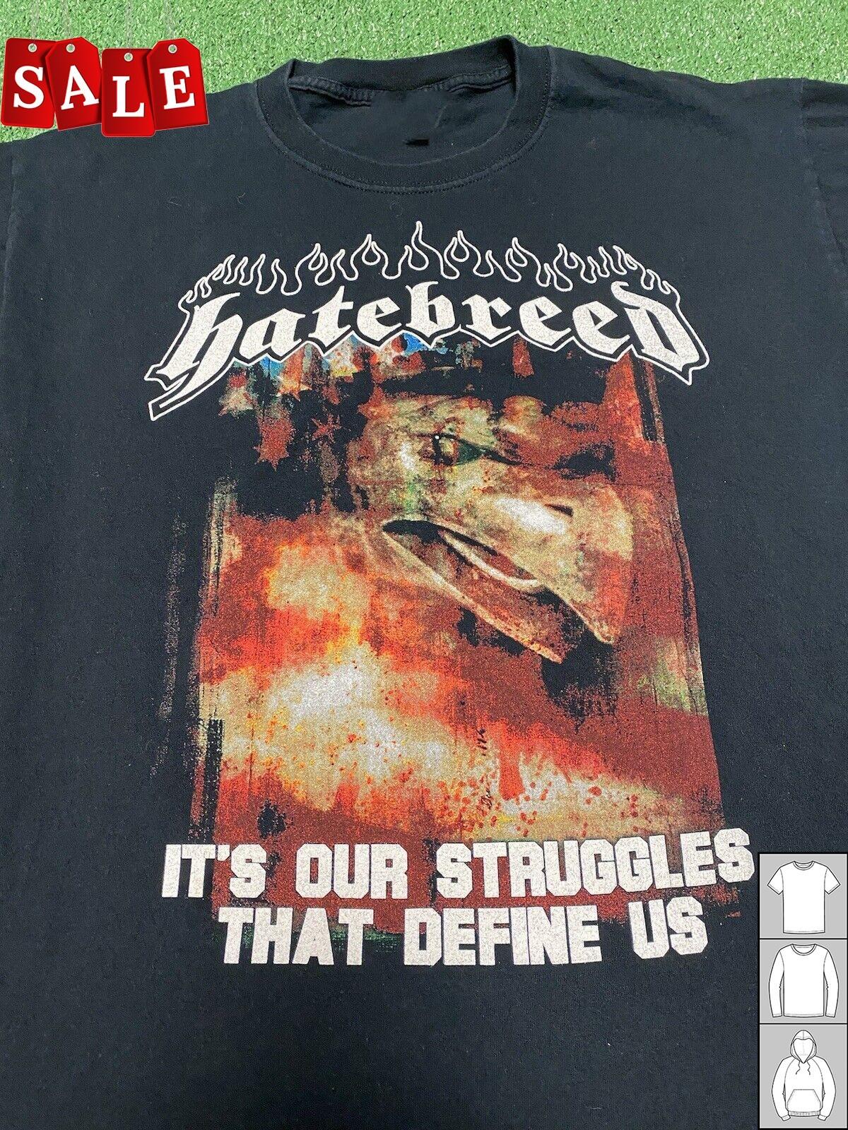 New Hatebreed It’s Our Struggles That Define Us Gift For Fans Unisex S-5XL LW620 XXXXL