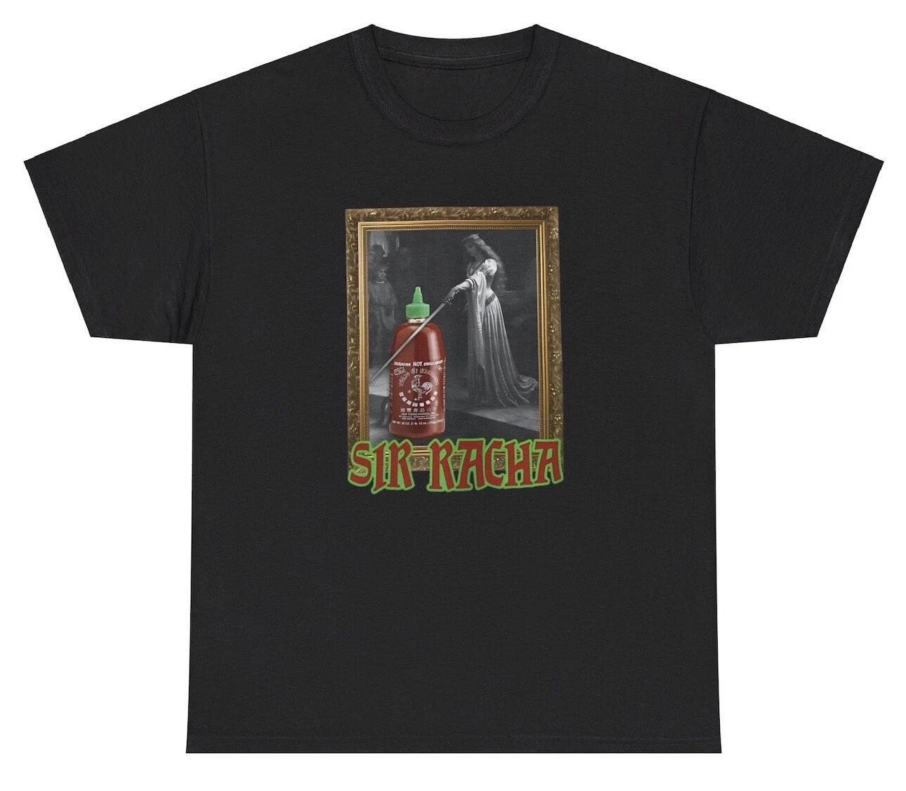 

Sir Racha Sriracha T Shirt Funny Hot Sauce Meme Pun Silly Weird Dumb Humor Tee 3XL