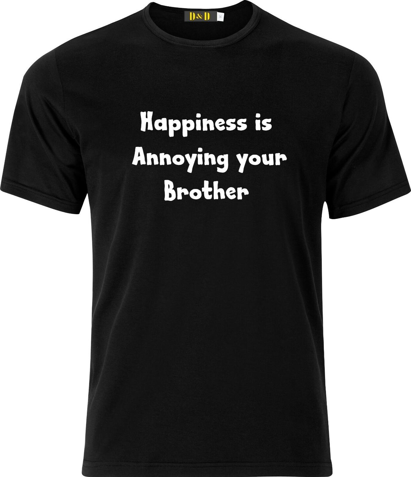 Happiness is Annoying your Brother xmas present funny cotton T Shirt Mens Womens Tees Top 4XL
