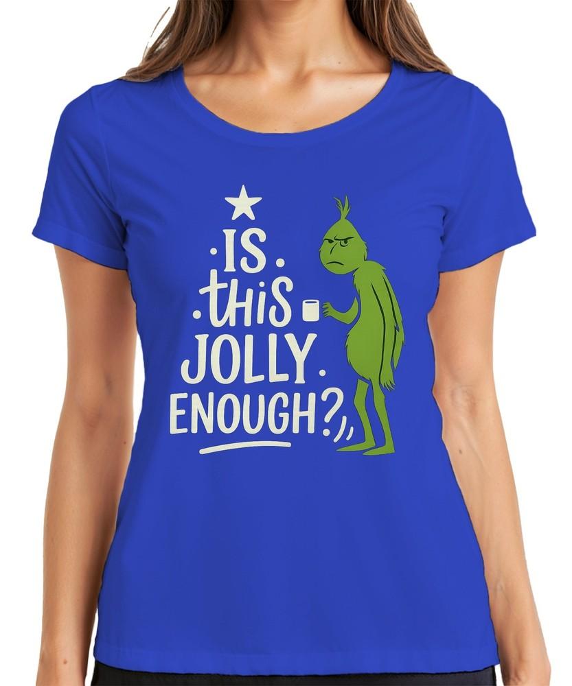 Is This Jolly Enough Grinch Christmas Funny Sarcastic Saying Ladies TShirt