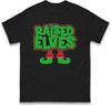 Raised By Elves Christmas Holiday T Shirt,Offensive Christmas Tee,Ugly Christmas