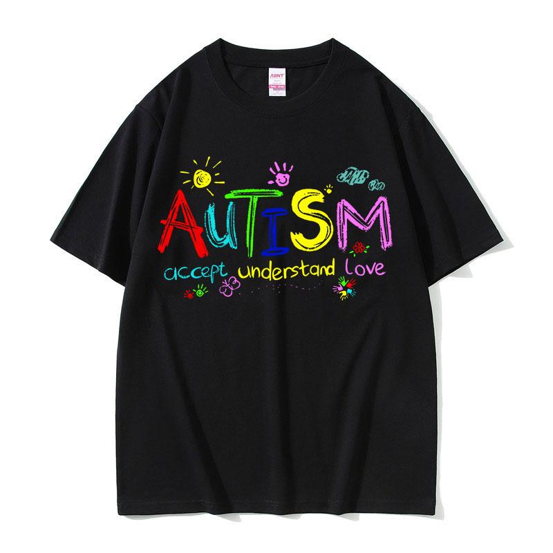 Autism Accept Understand Love Funny Meme T Shirts Men Women Casual Cotton Vintage Short Sleeve Oversized T-shirt Male Streetwear