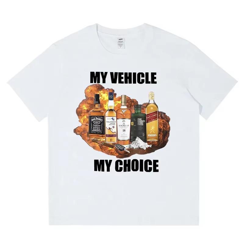 2026 My Vehicle My Choice Funny Meme T Shirt Drunk Driving Fashion Short Sleeve Tshirts Cotton Men Women Tee Shirt Ins Y2k