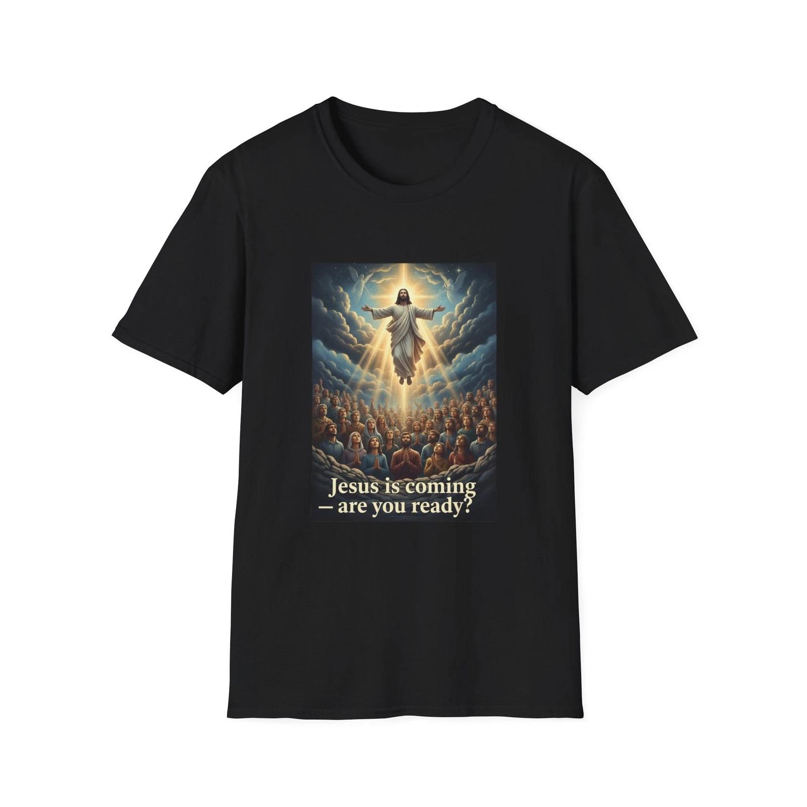 Jesus Is Coming Are You Ready? T shirt | Christian Rapture Graphic 3XL