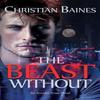 The Beast Without by Christian Baines Paperback Book 9781999570835