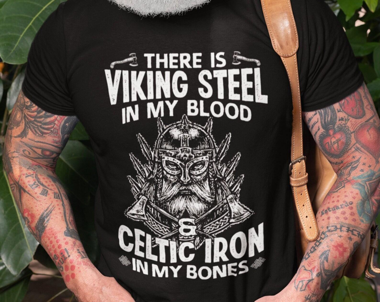 Viking Warrior T-Shirt There Is Viking Steel In My Blood Shirt Celtic Iron In My Bones Shirt Viking Blood DNA Shirt Viking Gifts For Him Dad S