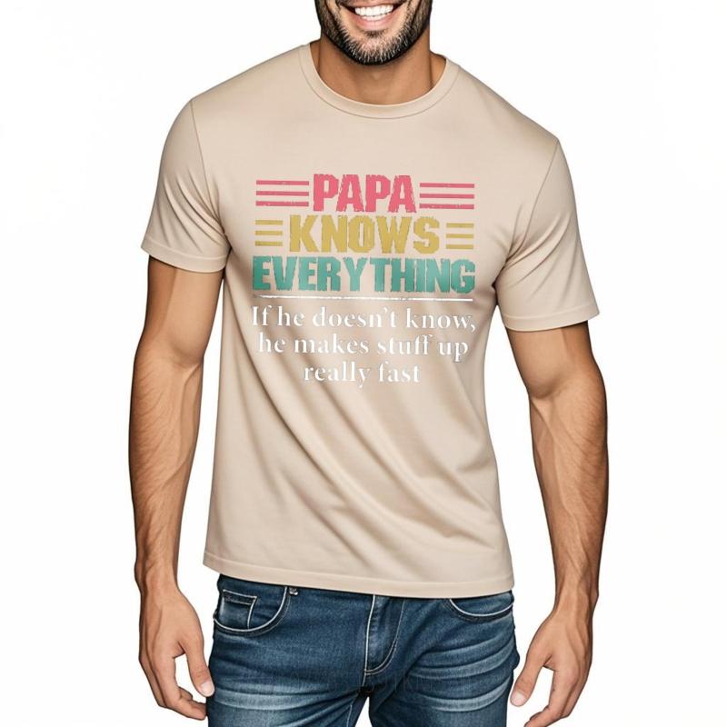 Solid Color Men summer tshirt Casual Papa Knows Everything If He Doesnt Know He Makes Stuff Up Really Fast Retro Men Tee