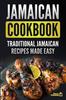 The Jamaican Cookbook : Traditional Jamaican Recipes Made Easy Book