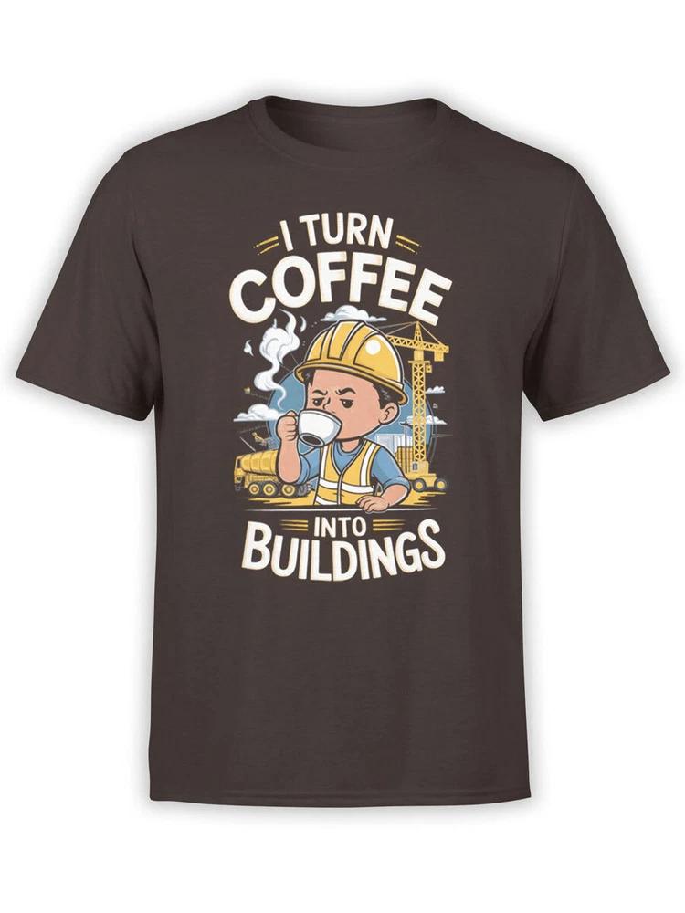 Builder Tshirt Collection I Turn Coffee Into Buildings Unisex S