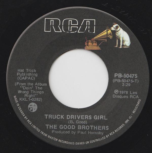 

7inch Record GOOD BROTHERS - Truck Drivers Girl / Please Come Ba PB50475 RCA 1978 Canada Rock Used